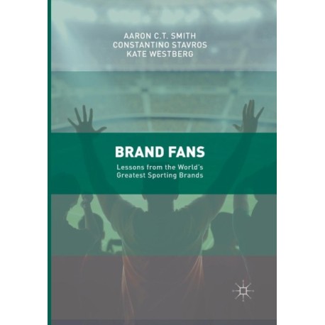 Brand Fans: Lessons from the World's Greatest Sporting Brands