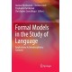 Formal Models in the Study of Language: Applications in Interdisciplinary Contexts