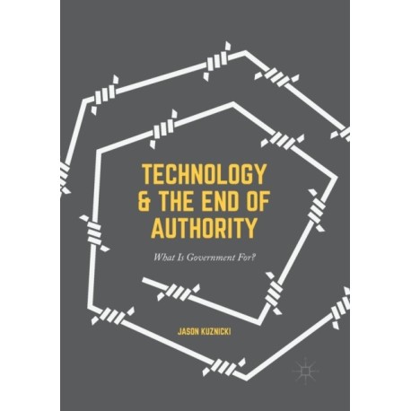 Technology and the End of Authority: What Is Government For?