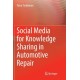 Social Media for Knowledge Sharing in Automotive Repair