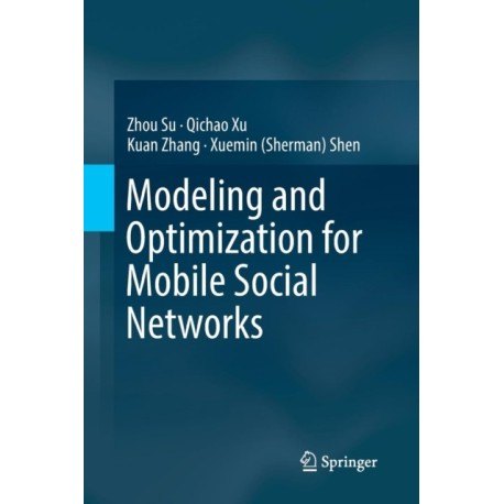 Modeling and Optimization for Mobile Social Networks