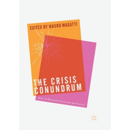 The Crisis Conundrum: How To Reconcile Economy And Society
