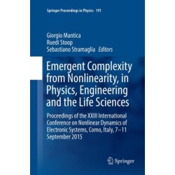 Emergent Complexity from Nonlinearity, in Physics, Engineering and the Life Sciences: Proceedings of the XXIII International Conference on Nonlinear Dynamics of Electronic Systems, Como, Italy, 7-11 September 2015