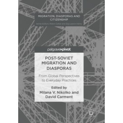 Post-Soviet Migration and Diasporas: From Global Perspectives to Everyday Practices