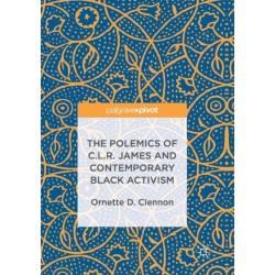 The Polemics of C.L.R. James and Contemporary Black Activism