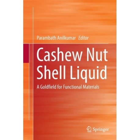 Cashew Nut Shell Liquid: A Goldfield for Functional Materials