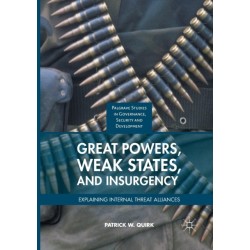 Great Powers, Weak States, and Insurgency: Explaining Internal Threat Alliances