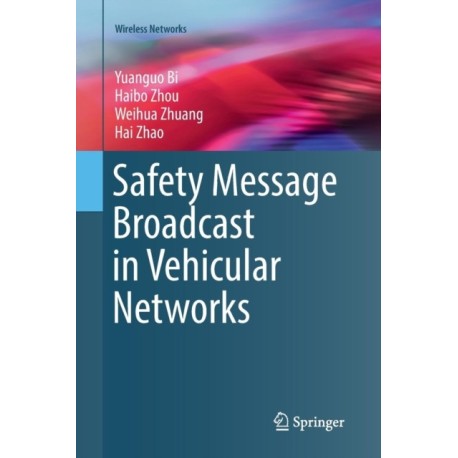 Safety Message Broadcast in Vehicular Networks