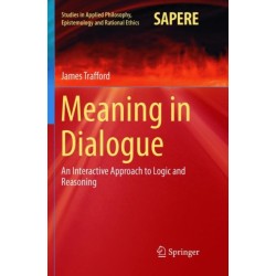 Meaning in Dialogue: An Interactive Approach to Logic and Reasoning