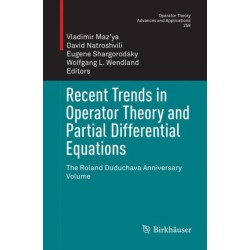 Recent Trends in Operator Theory and Partial Differential Equations: The Roland Duduchava Anniversary Volume