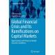 Global Financial Crisis and Its Ramifications on Capital Markets: Opportunities and Threats in Volatile Economic Conditions