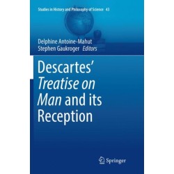 Descartes’ Treatise on Man and its Reception
