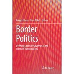 Border Politics: Defining Spaces of Governance and Forms of Transgressions