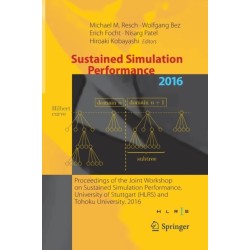 Sustained Simulation Performance 2016: Proceedings of the Joint Workshop on Sustained Simulation Performance, University of Stuttgart (HLRS) and Tohoku University, 2016
