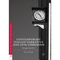 Contemporary Italian Narrative and 1970s Terrorism: Stranger than Fact