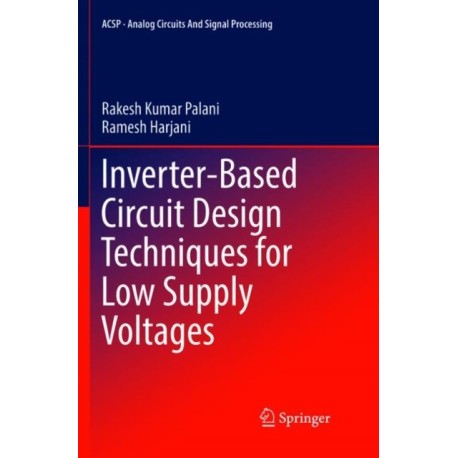 Inverter-Based Circuit Design Techniques for Low Supply Voltages