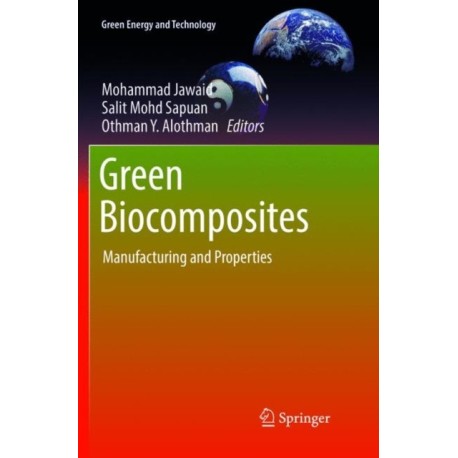 Green Biocomposites: Manufacturing and Properties