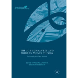 The Job Guarantee and Modern Money Theory: Realizing Keynes’s Labor Standard