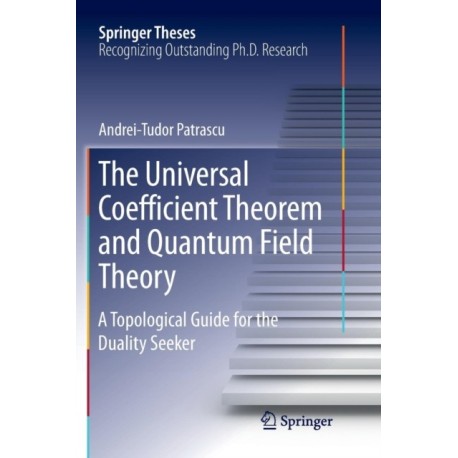 The Universal Coefficient Theorem and Quantum Field Theory: A Topological Guide for the Duality Seeker