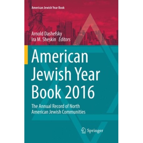 American Jewish Year Book 2016: The Annual Record of North American Jewish Communities