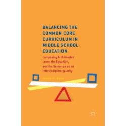 Balancing the Common Core Curriculum in Middle School Education: Composing Archimedes' Lever, the Equation, and the Sentence as an Interdisciplinary Unity