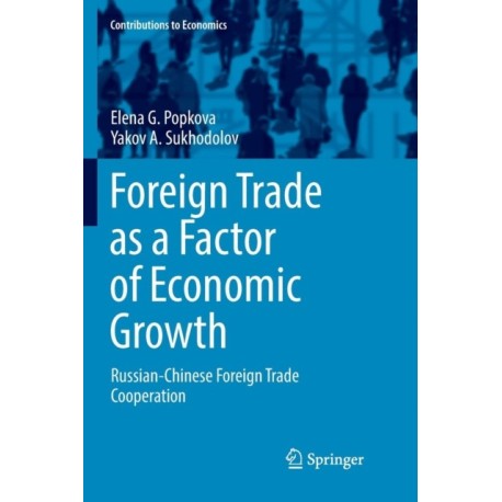 Foreign Trade as a Factor of Economic Growth: Russian-Chinese Foreign Trade Cooperation