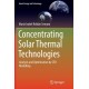 Concentrating Solar Thermal Technologies: Analysis and Optimisation by CFD Modelling