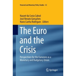 The Euro and the Crisis: Perspectives for the Eurozone as a Monetary and Budgetary Union