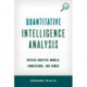 Quantitative Intelligence Analysis: Applied Analytic Models, Simulations, and Games