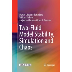 Two-Fluid Model Stability, Simulation and Chaos