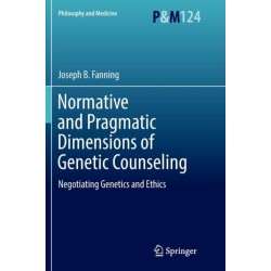 Normative and Pragmatic Dimensions of Genetic Counseling: Negotiating Genetics and Ethics