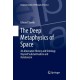 The Deep Metaphysics of Space: An Alternative History and Ontology Beyond Substantivalism and Relationism