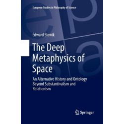 The Deep Metaphysics of Space: An Alternative History and Ontology Beyond Substantivalism and Relationism