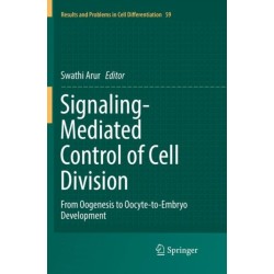 Signaling-Mediated Control of Cell Division: From Oogenesis to Oocyte-to-Embryo Development