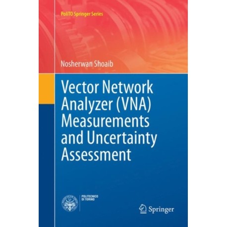 Vector Network Analyzer (VNA) Measurements and Uncertainty Assessment