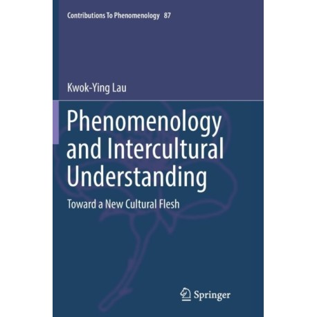 Phenomenology and Intercultural Understanding: Toward a New Cultural Flesh