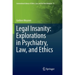 Legal Insanity: Explorations in Psychiatry, Law, and Ethics