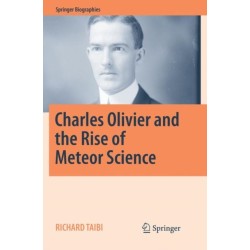 Charles Olivier and the Rise of Meteor Science