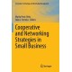Cooperative and Networking Strategies in Small Business