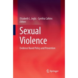 Sexual Violence: Evidence Based Policy and Prevention