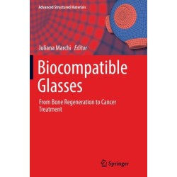 Biocompatible Glasses: From Bone Regeneration to Cancer Treatment