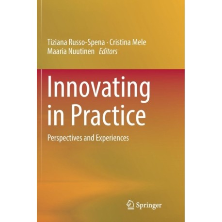 Innovating in Practice: Perspectives and Experiences