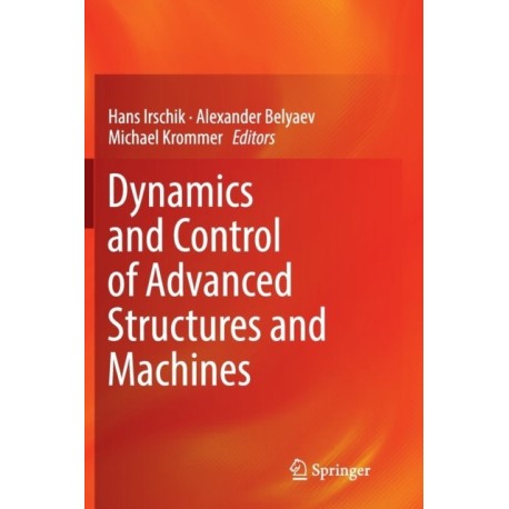 Dynamics and Control of Advanced Structures and Machines