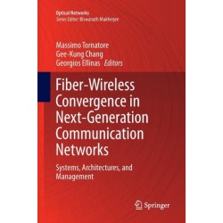 Fiber-Wireless Convergence in Next-Generation Communication Networks: Systems, Architectures, and Management