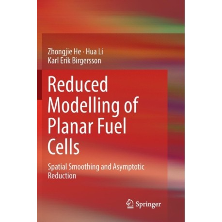 Reduced Modelling of Planar Fuel Cells: Spatial Smoothing and Asymptotic Reduction