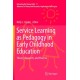 Service Learning as Pedagogy in Early Childhood Education: Theory, Research, and Practice