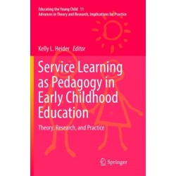 Service Learning as Pedagogy in Early Childhood Education: Theory, Research, and Practice