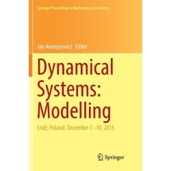 Dynamical Systems: Modelling: Lodz, Poland, December 7-10, 2015