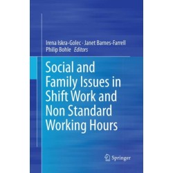 Social and Family Issues in Shift Work and Non Standard Working Hours