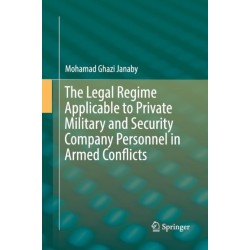 The Legal Regime Applicable to Private Military and Security Company Personnel in Armed Conflicts